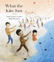 Book Cover for What the Kite Saw by Anne Laurel Carter