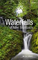 Book Cover for Waterfalls of New Brunswick by Nicholas Guitard