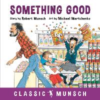 Book Cover for Something Good by Robert N. Munsch