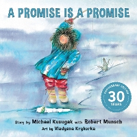 Book Cover for A Promise Is a Promise by Michael Kusugak, Robert Munsch