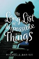 Book Cover for My Long List of Impossible Things by Michelle Barker