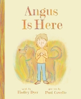 Book Cover for Angus Is Here by Hadley Dyer