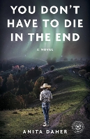 Book Cover for YOU DON'T HAVE TO DIE in the end by Anita Daher