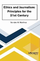 Book Cover for Ethics and Journalism: Principles for the 21st Century by Sandra M Martinez