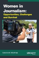 Book Cover for Women in Journalism: Opportunities, Challenges and Survival by Sandra M Martinez