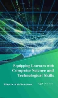 Book Cover for Equipping Learners with Computer Science and Technological Skills by Adele Kuzmiakova