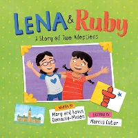 Book Cover for Lena and Ruby: A Story of Two Adoptions by Kevin Qamaniq-Mason, Mary Qamaniq-Mason