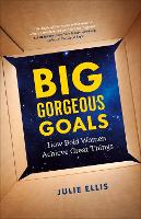 Book Cover for Big Gorgeous Goals by Julie Ellis