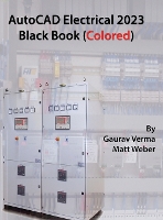 Book Cover for AutoCAD Electrical 2023 Black Book (Colored) by Gaurav Verma, Matt Weber