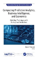 Book Cover for Computing Predictive Analytics, Business Intelligence, and Economics by Cyrus F. Nourani