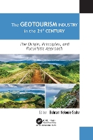 Book Cover for The Geotourism Industry in the 21st Century by Bahram Nekouie Sadry