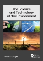 Book Cover for The Science and Technology of the Environment by James G. Speight