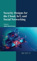 Book Cover for Security Designs for the Cloud, IoT, and Social Networking by Adele Kuzmiakova