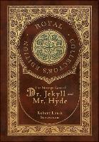 Book Cover for The Strange Case of Dr. Jekyll and Mr. Hyde (Royal Collector's Edition) (Case Laminate Hardcover with Jacket) by Robert Louis Stevenson