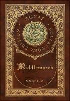 Book Cover for Middlemarch (Royal Collector's Edition) (Case Laminate Hardcover with Jacket) by George Eliot