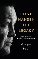 Book Cover for Steve Hansen: the Legacy by Gregor Paul