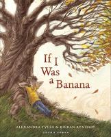 Book Cover for If I Was a Banana by Alexandra Tylee