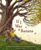 Book Cover for If I Was a Banana by Alexandra Tylee