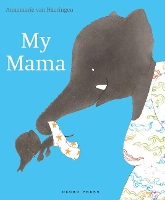 Book Cover for My Mama by Annemarie van Haeringen