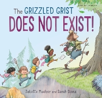 Book Cover for The Grizzled Grist Does Not Exist by Juliette MacIver