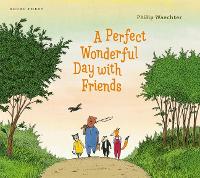 Book Cover for A Perfect Wonderful Day with Friends by Philip Waechter