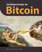 Book Cover for Introduction to Bitcoin Understanding Peer-to-Peer Networks, Digital Signatures, the Blockchain, Proof-of-Work, Mining, Network Attacks, Bitcoin Core Software, and Wallet Safety (With Color Images & D by David Ricardo