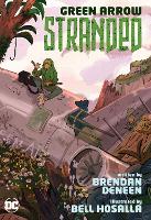 Book Cover for Green Arrow: Stranded by Brendan Deneen, Bell Hosalla