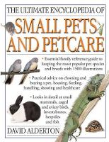 Book Cover for Ultimate Encyclopedia of Small Pets and Pet Care by David Alderton
