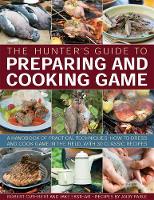Book Cover for The Hunter's Guide to Preparing and Cooking Game by Robert Cuthbert, Jake Eastham, Andy Parle