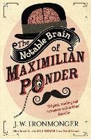 Book Cover for The Notable Brain of Maximilian Ponder by John Ironmonger