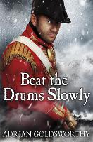 Book Cover for Beat the Drums Slowly by Adrian Goldsworthy