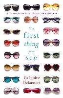 Book Cover for The First Thing You See by Gregoire Delacourt
