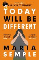 Book Cover for Today Will Be Different by Maria Semple