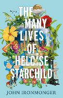 Book Cover for The Many Lives of Heloise Starchild by John Ironmonger