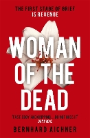 Book Cover for Woman of the Dead by Bernhard Aichner