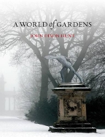 Book Cover for A World of Gardens by John Dixon Hunt