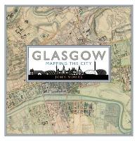 Book Cover for Glasgow: Mapping the City by John Moore