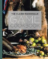 Book Cover for The Claire MacDonald Game Cookbook by Claire Macdonald