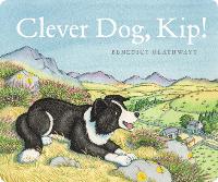 Book Cover for Clever Dog, Kip! by Benedict Blathwayt