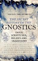 Book Cover for The Secret History of the Gnostics by Andrew Phillip Smith