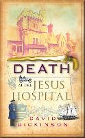 Book Cover for Death at the Jesus Hospital by David Dickinson