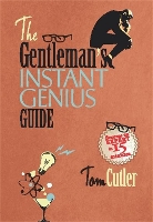 Book Cover for The Gentleman's Instant Genius Guide by Tom Cutler