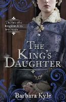 Book Cover for The King's Daughter by Barbara Kyle