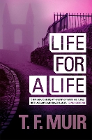 Book Cover for Life For A Life by T.F. Muir