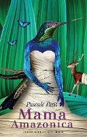 Book Cover for Mama Amazonica by Pascale Petit