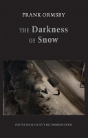 Book Cover for The Darkness of Snow by Frank Ormsby