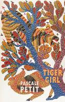 Book Cover for Tiger Girl by Pascale Petit