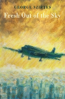 Book Cover for Fresh Out of the Sky by George Szirtes