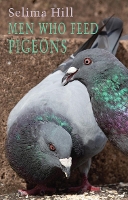 Book Cover for Men Who Feed Pigeons by Selima Hill
