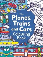 Book Cover for The Planes, Trains And Cars Colouring Book by Chris Dickason